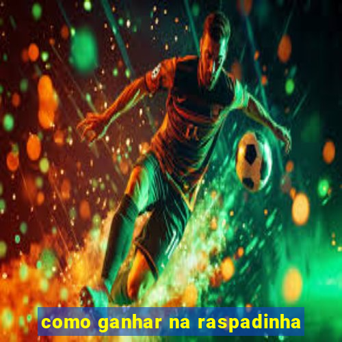 como ganhar na raspadinha